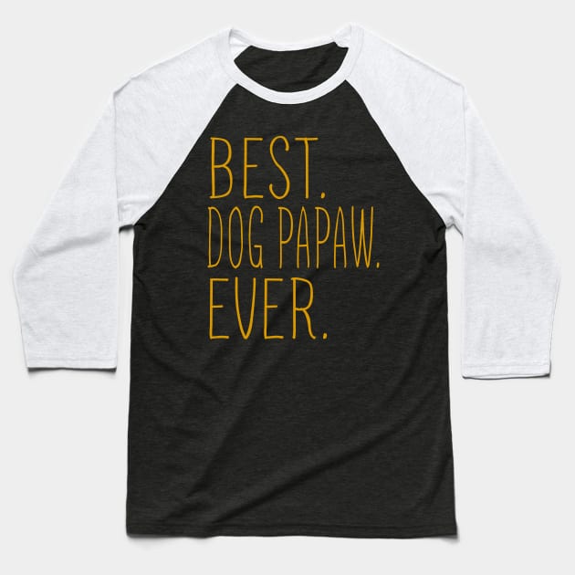 Best Dog Papaw Ever Cool Baseball T-Shirt by Flavie Kertzmann